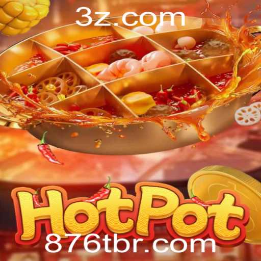 Descubra o Fascinante Mundo de Hotpot: Jogo e Estratégias